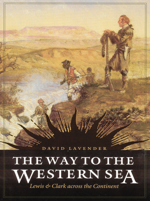 Title details for The Way to the Western Sea by David Lavender - Available